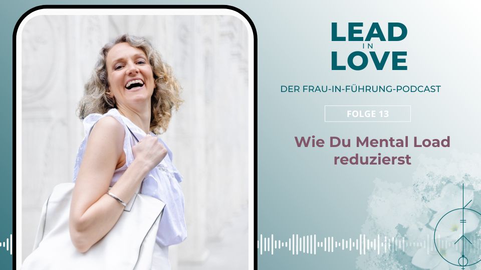 Mental Load Kraftfrauen Hacks Lead in Love Dr. Marie Weitbrecht