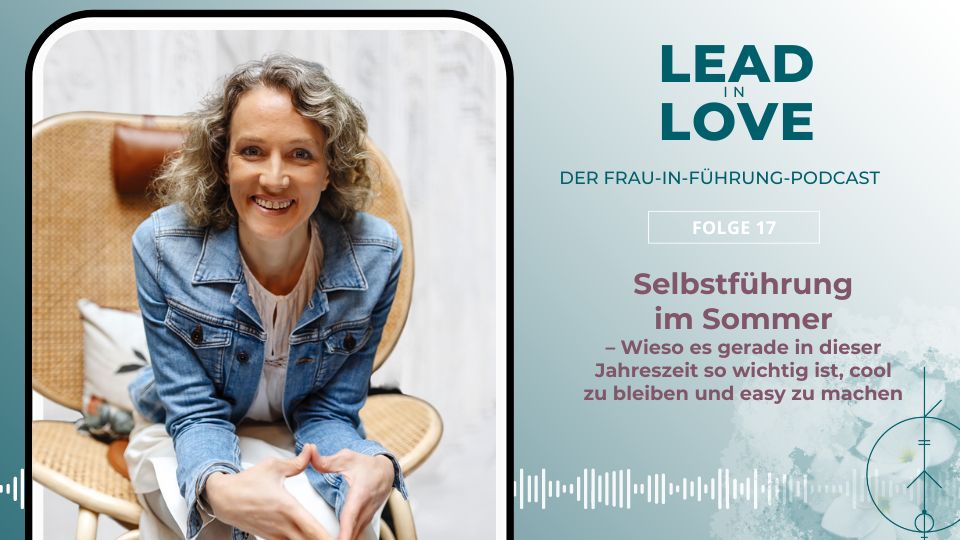 Selbstführung im Sommer Lead in Love Dr. Marie Weitbrecht