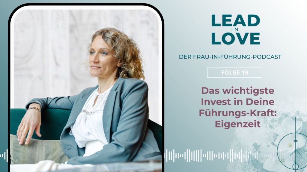 Eigenzeit Invest Selbstführung Lead in Love Dr. Marie Weitbrecht