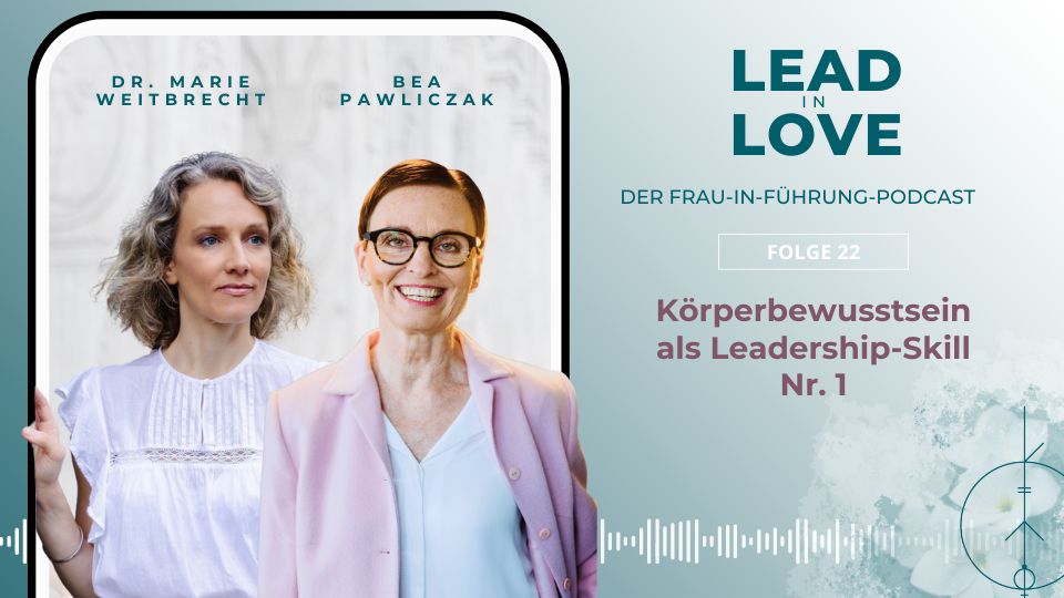 Körperbewusstsein Lead in Love Dr. Marie Weitbrecht Bea Pawliczak