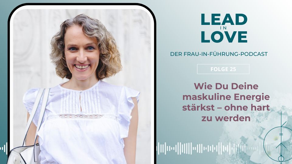 Maskuline Energie Lead in Love Dr. Marie Weitbrecht