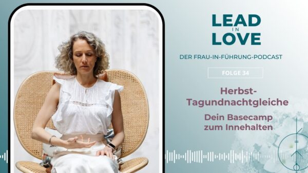 Herbst-Tagundnachtgleiche Basecamp Lead in Love Dr. Marie Weitbrecht