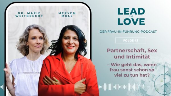 Partnerschaft Sex Intimität Lead in Love Dr. Marie Weitbrecht Meryem Moll