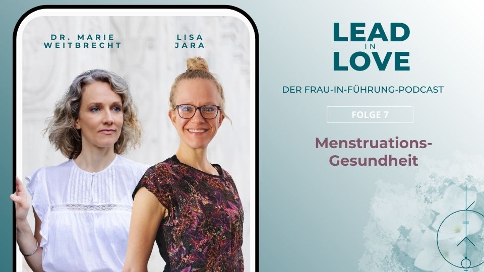 Menstruations-Gesundheit Lead in Love Dr. Marie Weitbrecht Lisa Jara